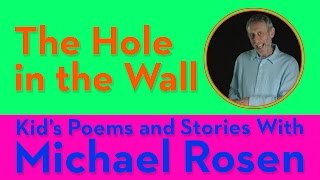 The Hole in the Wall | POEM | Kids' Poems and Stories With Michael Rosen