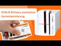 EVOLIS Primacy Lamination Kartenlaminierung - Produktvorstellung - Karteo.de