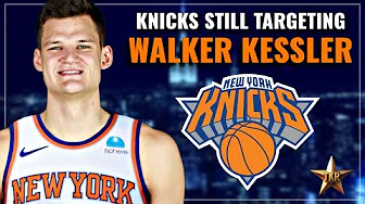 Knicks Trade Deadline Target! New Details On NY’s TRADE Discussions On Walker Kessler… | Knicks News thumbnail