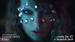 ...Ready For It? x Diamond Hard | Taylor Swift vs. Kerli | Tufos Mashups