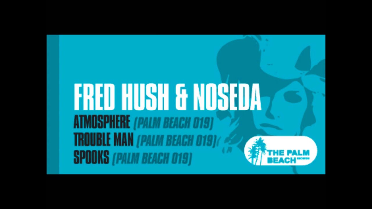 Guarda Fred Hush & Noseda - Atmosphere ( The palm beach records) su YouTube Guarda Fred Hush & Noseda - Atmosphere ( The palm beach records) su YouTube