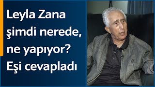 Leyla Zana şimdi nerede, ne yapıyor? Eşi Mehdi Zana cevapladı Resimi