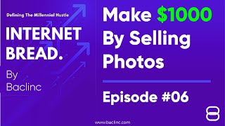 Sell Photos and Earn Money | Internet Bread EP#6