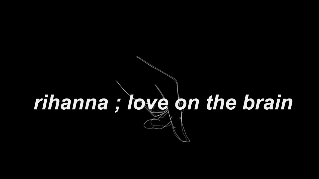 Rihanna Love On The Brain Lyrics Español