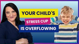 What's Really Causing Child Meltdowns? Hidden Stressors & the Stress Cup