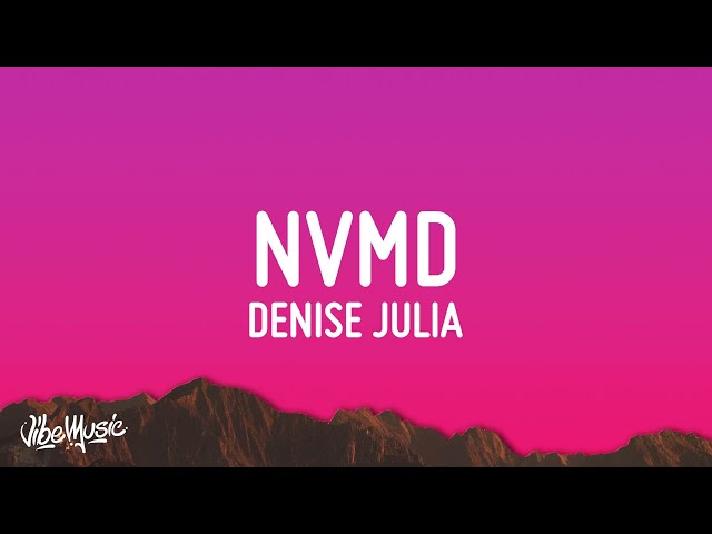 Denise Julia - NVMD (Lyrics) class=