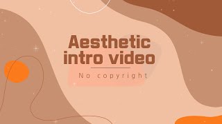 Aesthetic Intro - No Copyright Video