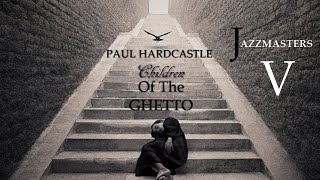 Video thumbnail of "Paul Hardcastle ft Helen Rogers - Children of the Ghetto [Jazzmasters V]"