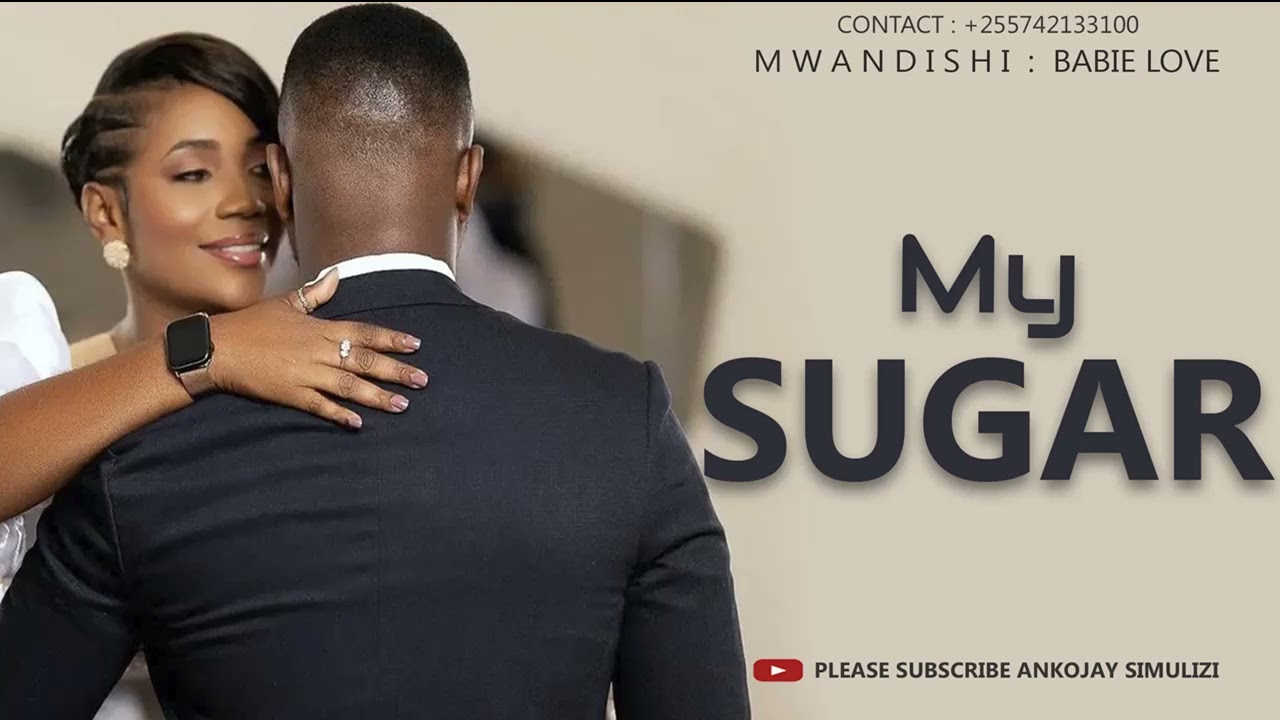 SIMULIZI MPYA: MY SUGAR, By Ankojay