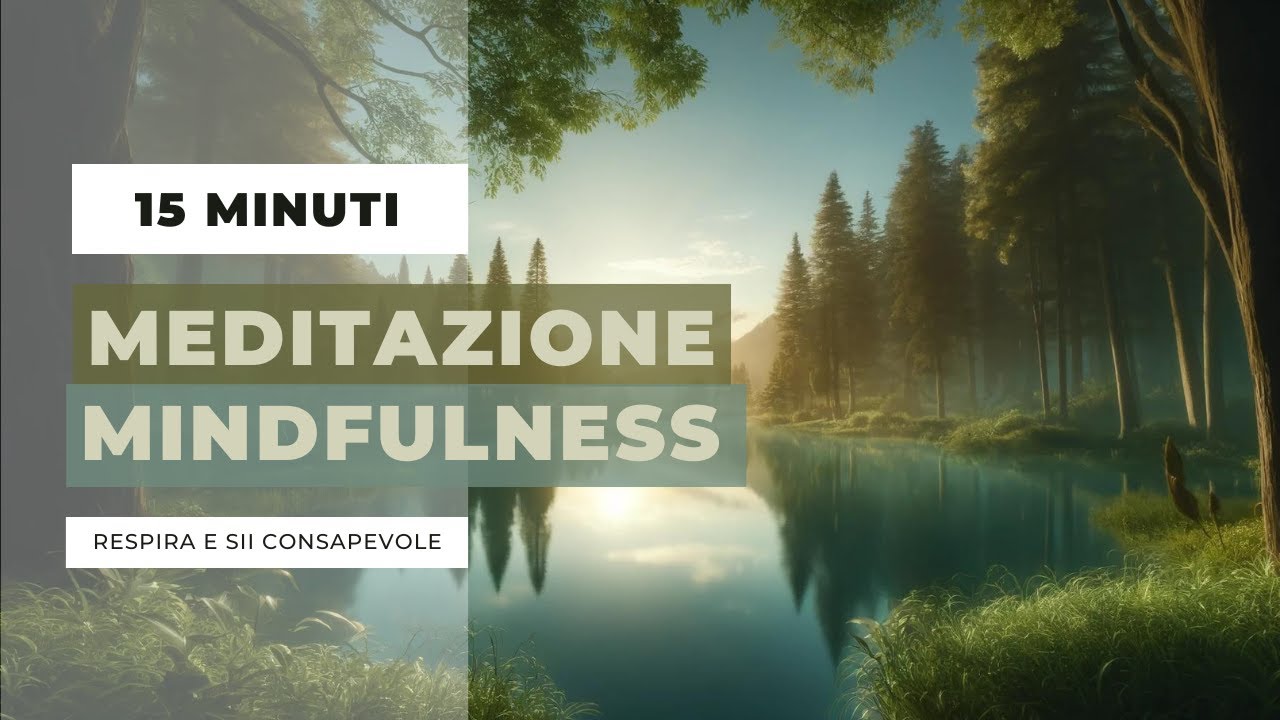 Respira e Sii: Meditazione di 15 Minuti per la Consapevolezza - YouTube