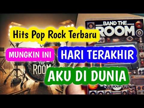 MUNGKIN INI HARI TERAKHIR AKU DI DUNIA | BAND THE ROOM | HITS LAGU POP ROCK TERBARU | SINGLE ALBUM