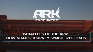 Parallels of the Ark: Noah & Jesus