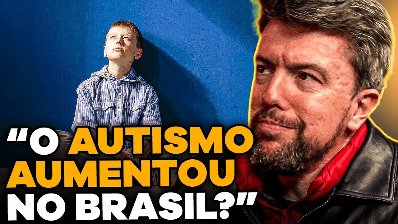 POR QUE OS CASOS DE AUTISMO ESTÃO AUMENTANDO NO BRASIL? (com  William Borghetti)