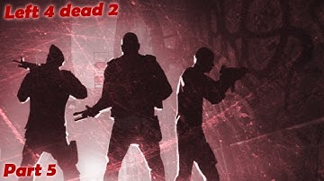 Left 4 Dead 2: L3D2 Part 5