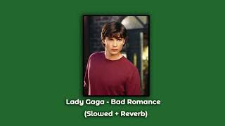 Lady Gaga - Bad Romance [Slowed + Reverb]