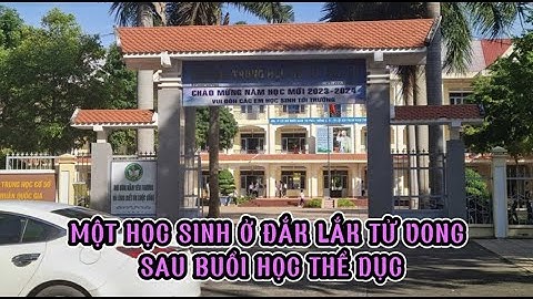 Một học sinh ở Đắk Lắk t.u v.o.n.g sau buổi học thể dục