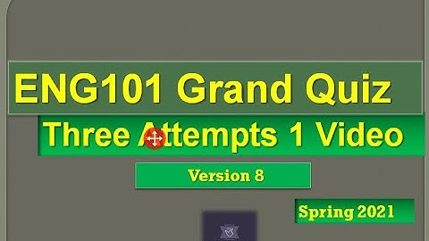 ENG101 Grand quiz Live attempt Spring2021 By Helping Hands|version 8|