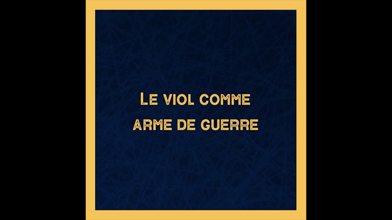 Le Dictionnaire : Le Viol comme Arme de Guerre - YouTube