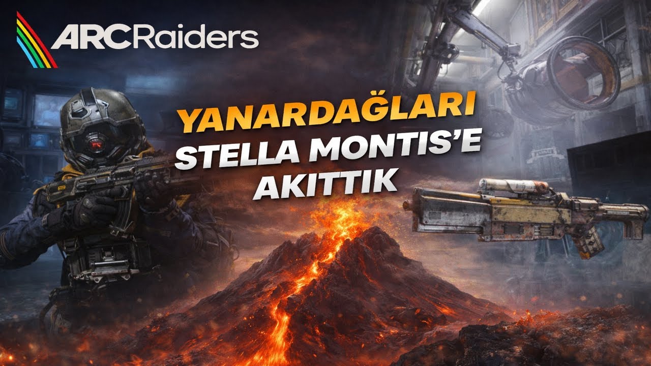 YANARDAĞLARI STELLA MONTIS’E AKITTIK | ARC RAİDERS