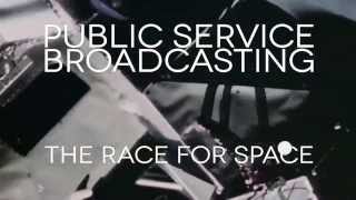 Public Service Broadcasting - The Race For Space (Out Now)