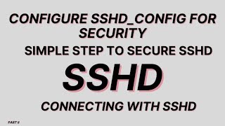 Configure sshd_config Security Secure Shell || Remote Access