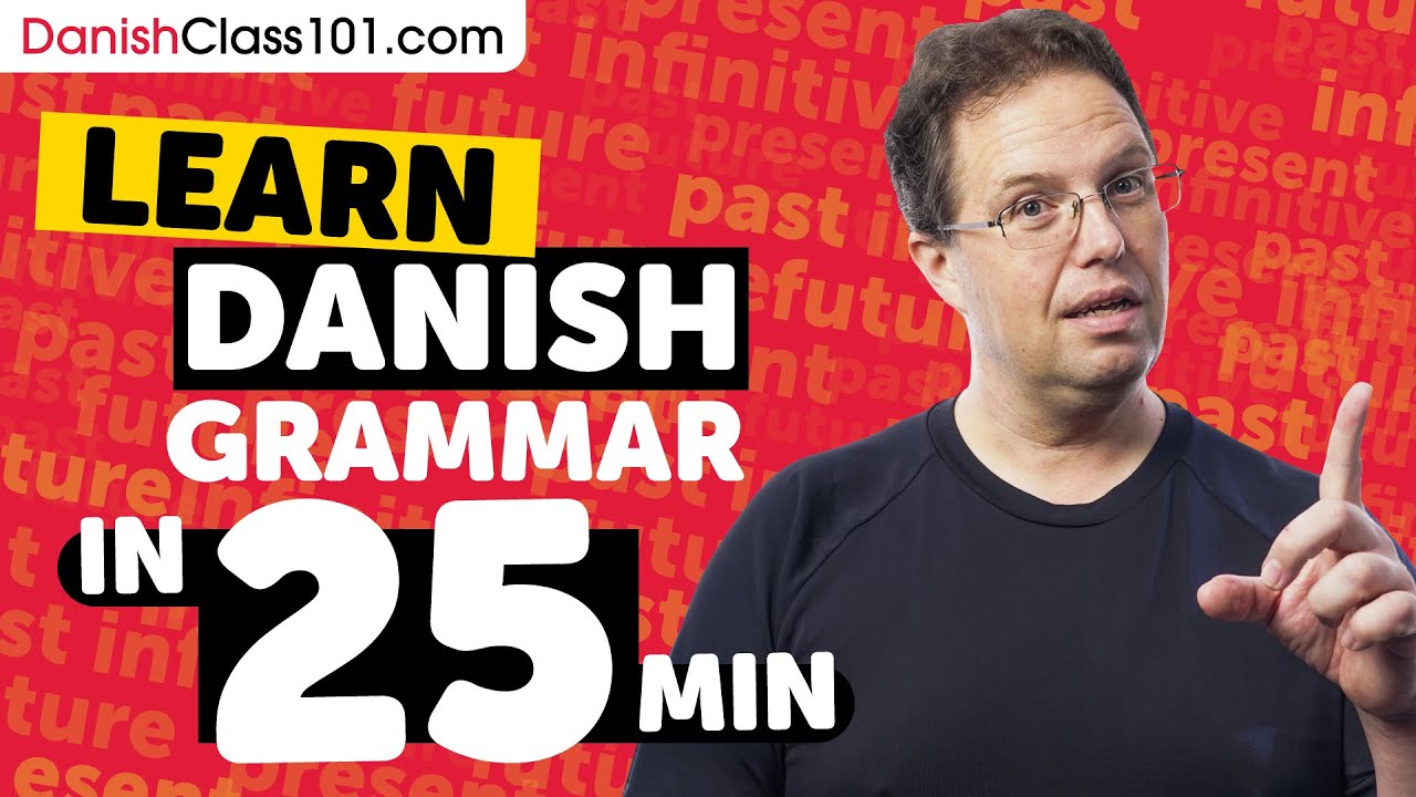 Learn Danish Grammar in 25 Minutes - ALL the Basics Beginners Need [Grammar]