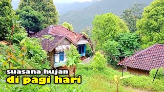 SUASANA HUJAN DI PAGI HARI DI KAMPUNG YANG TENANG (ADEM) BIKIN BETAH