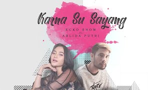 Ecko Show Feat. Arlida Putri 'Karna Su Sayang'  Video Clip