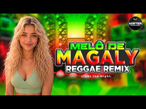 MELÔ DE MAGALY - Light the Night VS REGGAE REMIX - INTERNACIONAL ❤️