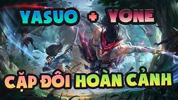 CÓ CẶP ĐÔI HOÀN CẢNH CHỐT NGAY YASUO & YONE | TFT MÙA 16