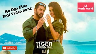 Ho Gaya Fida - Tiger Zinda Hai ft. Ankit Tiwari 2017 Full Video Song
