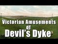 Walks in Sussex: Exploring Victorian Amusements of Devil's Dyke