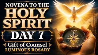 Day 7 Novena to the Holy Spirit | Gift of Counsel | Catholic Prayer for Guidance | Luminous Rosary