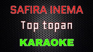 Safira Inema - Top topan [Karaoke] | LMusical