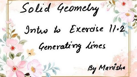 Solid Geometry | Intro to Exercise 11.2 | Generating Lines | B.A./B.Sc. 1st semester