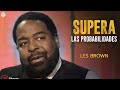 ¡MIRA ESTO! Si Estás Pasando Por Un Momento Difícil | LES BROWN En Español