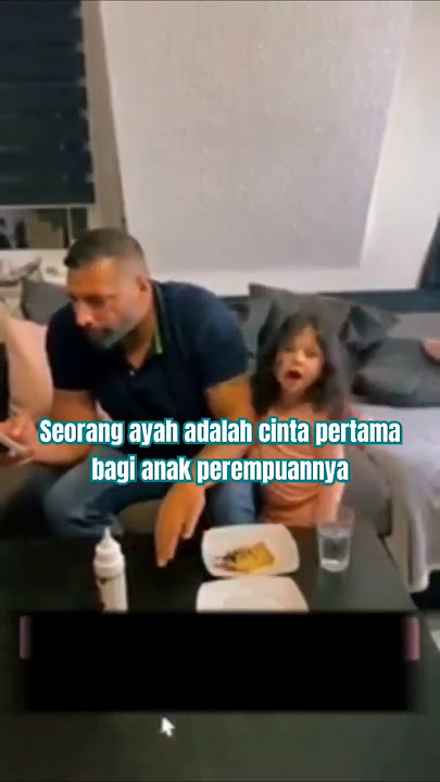 Cinta pertama seorang anak perempuan adalah ayahnya.