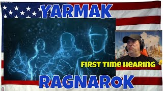 YARMAK - RAGNAROK - REACTION - First Time hearing - very powerful!!!
