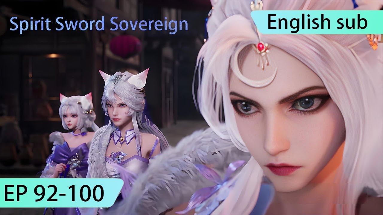 ENG SUB | Spirit Sword Sovereign [EP92-100] full episode english