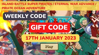 GIFT CODE 17TH JANUARY 2023. WEEKLY CODE | ISLAND BATTLE SUPER PIRATES / ETERNAL WAR / PIRATE OCEAN screenshot 4