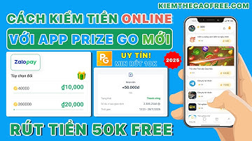 Cách Kiếm Tiền Online 50K Miễn Phí Với App PRIZE GO - App Kiếm Tiền Online Trên Điện Thoại Dễ 2025