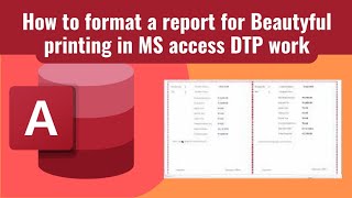 How to format a report for Beautyful printing in MS access DTP work