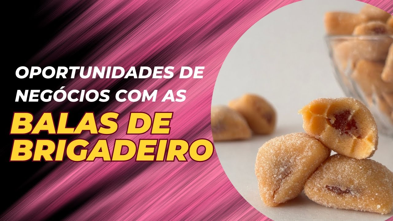 Oportunidades de negócio com as balas de brigadeiro
