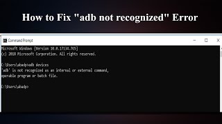 how to fix “adb not recognized as internal or external command...” error 2020