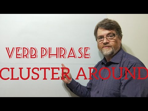 English Tutor Nick P Verb Phrase (238) Cluster Around