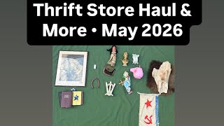 Thrift Store Haul & More: May 2026 Antique & Vintage