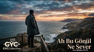 Müslüm Göyce - Ah Bu Gönlüm Ne Sever (Gyc Collectiveai)