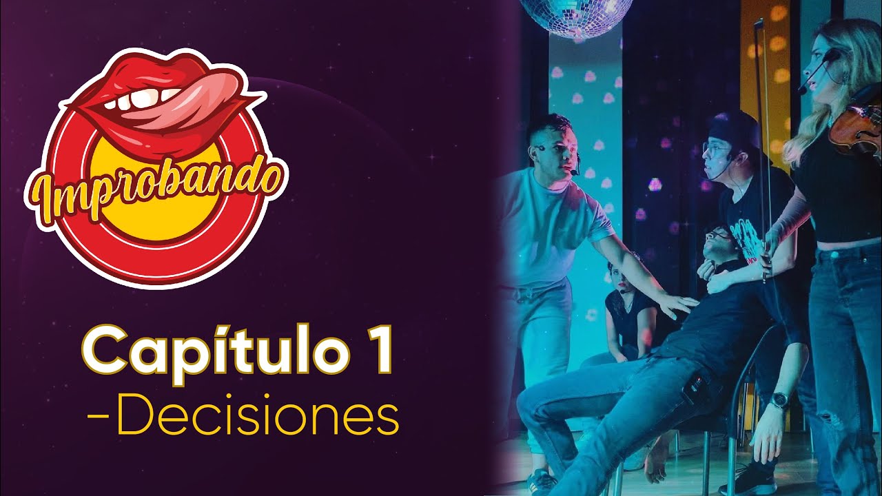 Improbando Temporada 1- Cap 1: Decisiones