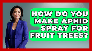 How Do You Make Aphid Spray For Fruit Trees? - Insects and Invaders
