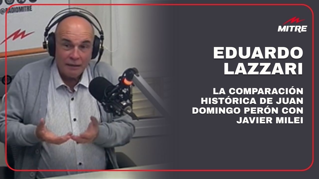 La comparación histórica de Juan Domingo Perón con Javier Milei: el análisis de Eduardo Lazzari